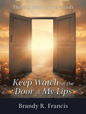 cover image of Keep Watch at the Door of my Lips